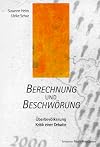 Berechnung und Beschwörung : Überbevölkerung - Kritik einer Debatte
