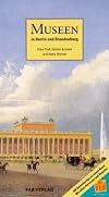 Museen in Berlin und Brandenburg [300 Besuchertips ... mit allen Adressen und Register]