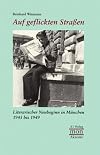 Auf geflickten Strassen : : literarischer Neubeginn in München 1945 bis 1949