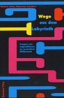 Wege aus dem Labyrinth