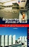 Berliner Museen: Die wichtigsten Museen der Stadt = Museums of Berlin: the most important museums of the town