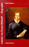 Annette von Droste-Hulshoff: Ein Leben zwischen Auflehnung und Gehorsam : Biographie (German Edition)