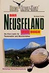 Das Neuseeland BikeBuch. Reise Know- How. Die Kiwi- Inseln für Tourenradler und Mountainbiker