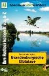 Radwanderregion Brandenburgische Elbtalaue : ihre Radtour komplett von A-Z