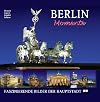 Berlin Momente: Faszinierende Bilder der Hauptstadt. Dt. /Engl. /Ital. /Span.