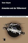 Armenien und der V&ouml;lkermord: Die Istanbuler Prozesse und die t&uuml;rkische Nationalbewegung