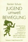 Jugend Umwelt Bewegung: Eine Beschreibung der Jugendumweltbewegung im Rahmen von Aktionsforschung und ein Vergleich mit der Jugendbewegung