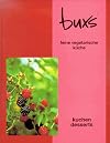 Buxs feine vegetarische Küche, Kuchen, Desserts