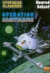 Operation Sagittarius: Science Fiction-Roman. Sammlerausg. m. Autogrammeindruck. (Utopische Klassiker)