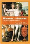 Mätressen und Favoriten : ein biographisches Handbuch