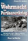 Die Wehrmacht im Partisanenkrieg. Militärische und völkerrechtliche Darlegungen zur Kriegführung im Osten