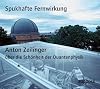 Spukhafte Fernwirkung. 2 CDs: Die Sch&ouml;nheit der Quantenphysik