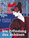 Die Erfindung des Scho nen: Oscar Wilde und das England des 19. Jahrhunderts