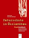 Naturschutz im Ökolandbau: Praxishandbuch für den ökologischen Ackerbau im nordostdeutschen Raum