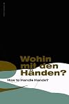 Wohin mit den Händen? How to Handle Hands?