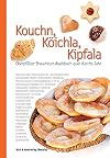 Kouchn, Köichla, Kipfala: Oberpfälzer Brauchtumsbackbuch quer durchs Jahr