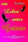 Ein Leben unter Geiern oder das Leben einer Transsexuellen in Deutschland [BiA1]