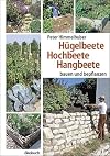 Hügelbeete, Hochbeete, Hangbeete bauen und bepflanzen