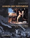 Lexikon der Tiersymbole : Tiere als Sinnbilder in der Malerei des 14. - 17. Jahrhunderts