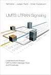 UMTS UTRAN Signaling. Understand and Analyze UMTS UTRAN Message Flows and Procedures