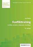 Konflikttraining. Konflikte verstehen, analysieren, bewältigen 