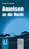 Ameisen an die Macht. Steuern wir mit Volldampf in die Katastrophe? Oder: Volkswirtschaftliche Daten einmal anders betrachtet
