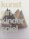 Kunst - Ein Kinder Spiel (German Edition)