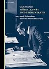M&ouml;bel, Kunst und feine Nerven: Henry van de Velde und der Kultus der Sch&ouml;nheit 1900-1914