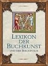 Lexikon der Buchkunst und der Bibliophilie