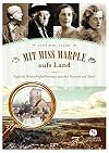 Mit Miss Marple aufs Land: Englische Krimischriftstellerinnen zwischen Tearoom und Tatort