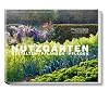Nutzgärten Gestalten - Pflanzen - Pflegen. Kreative Praxis rund um Gemüse, Kräuter und Blumen (Garten- und Ideenbücher BJVV)