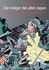 Die Krieger des alten Japan - Berühmte Samurai, Ronin und Ninja