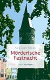 Mörderische Fastnacht: Tatort Kitzingen