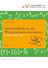 Formelsammlung der Wirtschaftswissenschaften: Schwerpunkt VWL