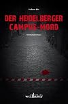 Der Heidelberger Campus-Mord: Kurpfalz-Krimi