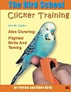 The bird school: Clicker training for parrots and other birds