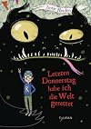 Letzten Donnerstag habe ich die Welt gerettet