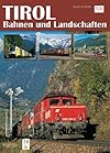 Tirol; Bahnen und Landschaften