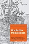 Humboldts innovationen : Soziales, wissenschaftliches und wirtschaftliches unternehmertum an der Humboldt-Universität zu Berlin