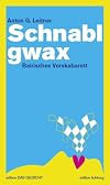Schnablgwax: Bairisches Verskabarett. Oberbairisch / Hochdeutsch