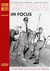 Luftwaffe im Focus Edition 21, unveröffentlichte Aufnahmen: Luftfahrthistorie von Enthusiasten für Enthusiasten
