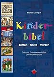 Kinderbibel damals - heute - morgen