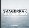 Skagerrak Seeschlacht ohne Sieger = Jutland 1916 : the unfinished battle