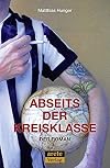 Abseits der Kreisklasse : der roman