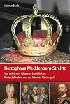 Herzoghaus Mecklenburg-Strelitz: Von gekrönten Häuptern, blaublütigen Kuckuckskindern und der Mirower Fürstengruft