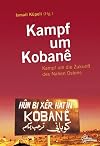 Kampf um Kobanê: Kampf um die Zukunft des Nahen Ostens