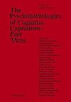Psychopathologies of Cognitive Capitalism: Part Three