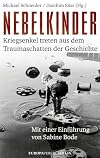 Nebelkinder: Kriegsenkel treten aus dem Traumaschatten der Geschichte