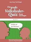 Das große Volkslieder-Quiz - Schön ist die Heimat... Raten & Singen Band 1