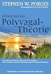 Heilen mit der Polyvagal-Theorie: Neuronales Training für Körper, Herz und Hirn